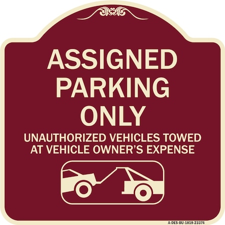Signmission Parking Restriction Assigned Parking Unauthorized Vehicles Towed at Owner Expense, BU-1818-23374 A-DES-BU-1818-23374